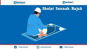 Sholat Rajab Berapa Rakaat